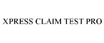 XPRESS CLAIM TEST PRO