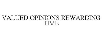VALUED OPINIONS REWARDING TIME