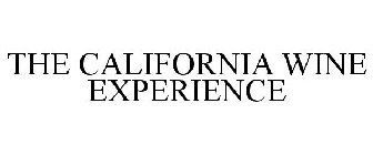 THE CALIFORNIA WINE EXPERIENCE