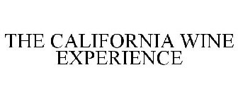 THE CALIFORNIA WINE EXPERIENCE