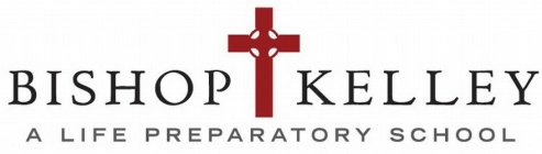 BISHOP KELLEY A LIFE PREPARATORY SCHOOL