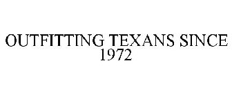 OUTFITTING TEXANS SINCE 1972