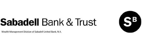 SABADELL BANK & TRUST SB WEALTH MANAGEMENT DIVISION OF SABADELL UNITED BANK, N.A.