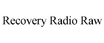 RECOVERY RADIO RAW