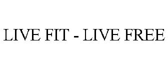 LIVE FIT - LIVE FREE