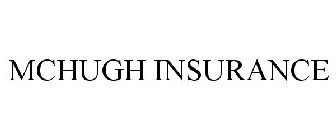 MCHUGH INSURANCE