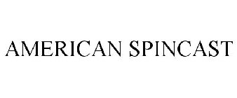 AMERICAN SPINCAST