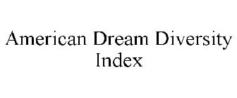 AMERICAN DREAM DIVERSITY INDEX