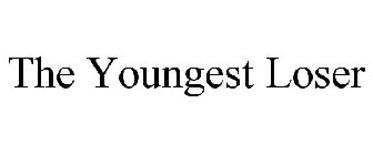 THE YOUNGEST LOSER