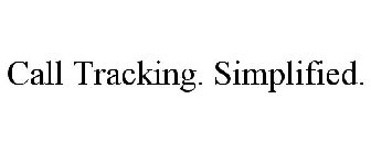 CALL TRACKING. SIMPLIFIED.