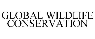 GLOBAL WILDLIFE CONSERVATION