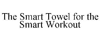 THE SMART TOWEL FOR THE SMART WORKOUT
