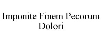 IMPONITE FINEM PECORUM DOLORI