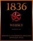 1836 WHISKY 86 PROOF(43% ABV) QUENTIN D. WITHERSPOON DISTILLERY LEWISVILLE, TEXAS
