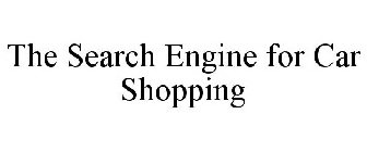 THE SEARCH ENGINE FOR CAR SHOPPING