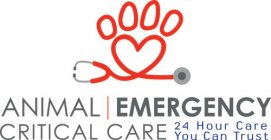 ANIMAL EMERGENCY CRITICAL CARE 24 HOUR CARE YOU CAN TRUST
