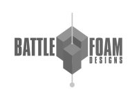 BATTLE FOAM DESIGNS