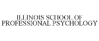 ILLINOIS SCHOOL OF PROFESSIONAL PSYCHOLOGY