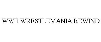 WWE WRESTLEMANIA REWIND