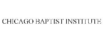 CHICAGO BAPTIST INSTITUTE