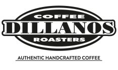 DILLANOS COFFEE ROASTERS AUTHENTIC HANDCRAFTED COFFEE
