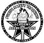 THE COMMISSION ON ACCREDITATION FOR LAW ENFORCEMENT AGENCIES PUBLIC SAFETY TRAINING CALEA ACADEMY ACCREDITATION