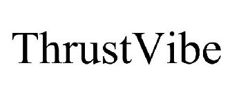 THRUSTVIBE