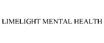 LIMELIGHT MENTAL HEALTH