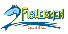 2 FISHERMEN GRILL & ROLLS