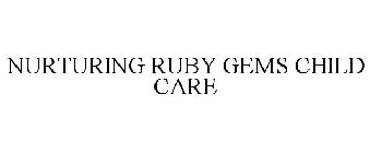 NURTURING RUBY GEMS CHILD CARE