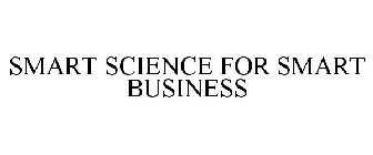 SMART SCIENCE FOR SMART BUSINESS