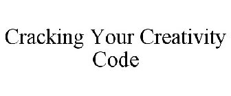 CRACKING YOUR CREATIVITY CODE