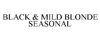BLACK & MILD BLONDE SEASONAL