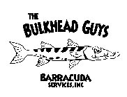 THE BULKHEAD GUYS BARRACUDA SERVICES, INC