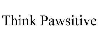 THINK PAWSITIVE