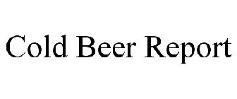 COLD BEER REPORT