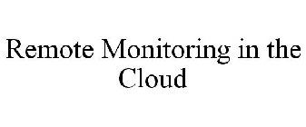 REMOTE MONITORING IN THE CLOUD