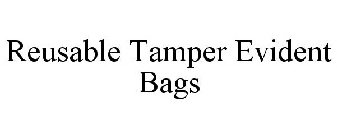 REUSABLE TAMPER EVIDENT BAGS