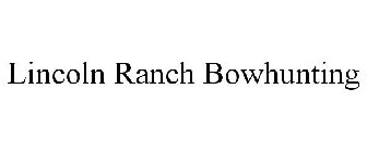 LINCOLN RANCH BOWHUNTING
