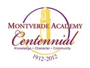 MONTVERDE ACADEMY CENTENNIAL KNOWLEDGE CHARACTER COMMUNITY 1912 - 2012