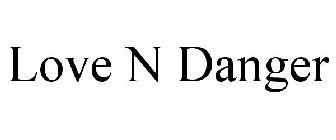 LOVE N DANGER