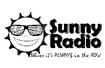 SUNNY RADIO WHERE IT'S ALWAYS IN THE 80'S!