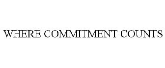 WHERE COMMITMENT COUNTS