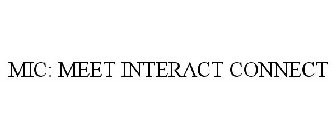 MIC: MEET INTERACT CONNECT