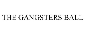 THE GANGSTERS BALL