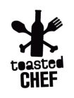 TOASTED CHEF
