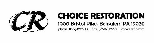 CR CHOICE RESTORATION 1000 BRISTOL PIKE, BENSALEM PA 19020 PHONE: (877) 401.1230 | FAX: (215) 533.1250