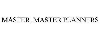 MASTER, MASTER PLANNERS