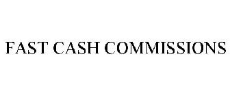 FAST CASH COMMISSIONS
