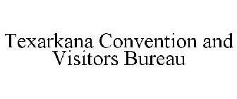 TEXARKANA CONVENTION AND VISITORS BUREAU